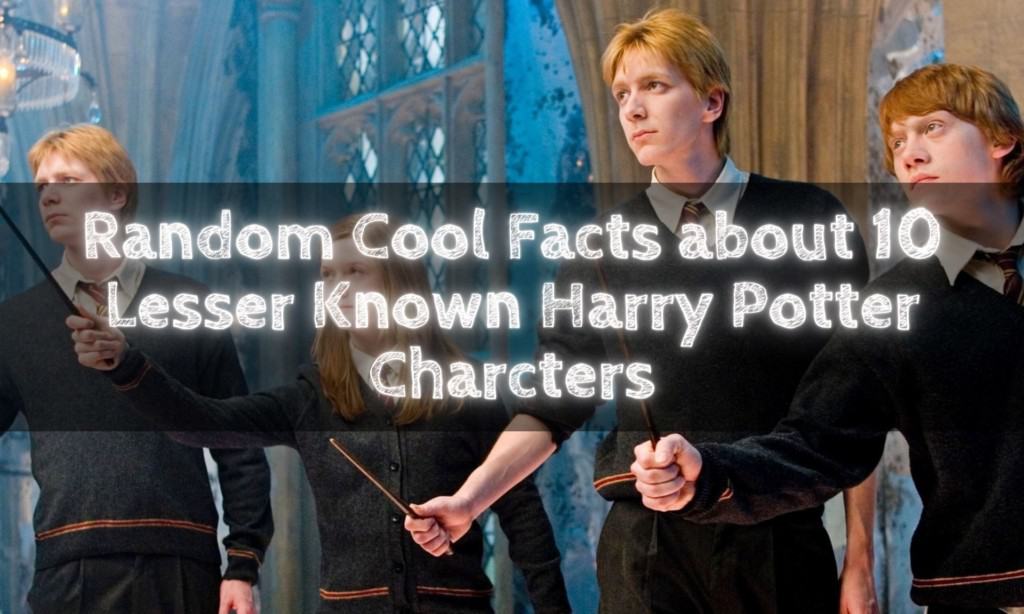 Random Cool Facts About 10 Lesser Known Harry Potter Characters