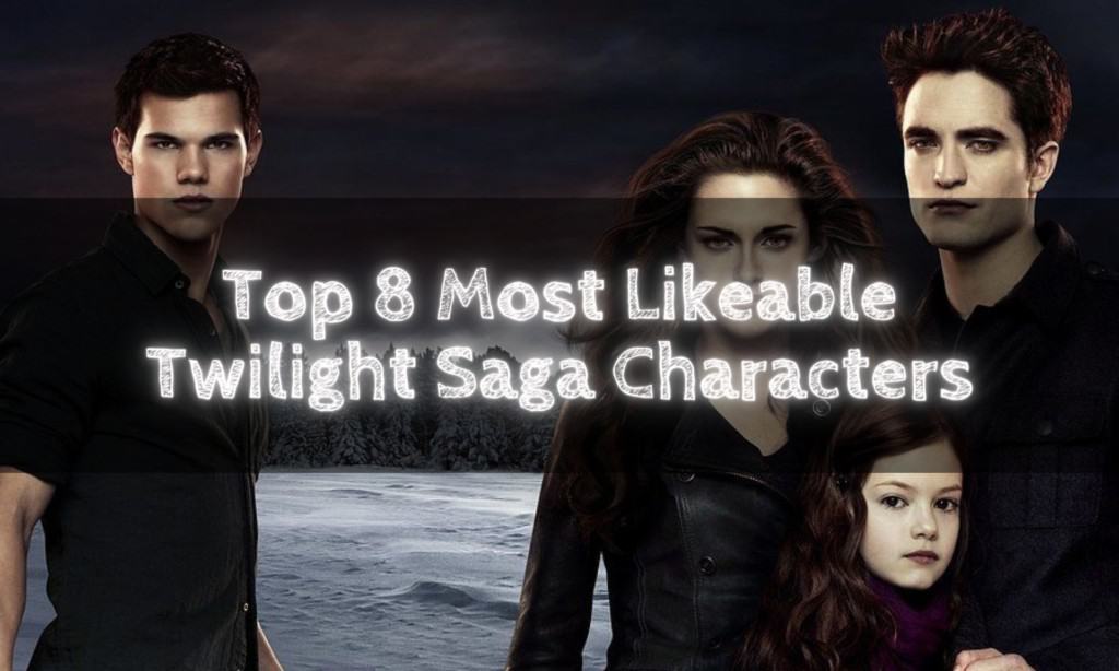 Top 8 Most Likeable Twilight Saga Characters