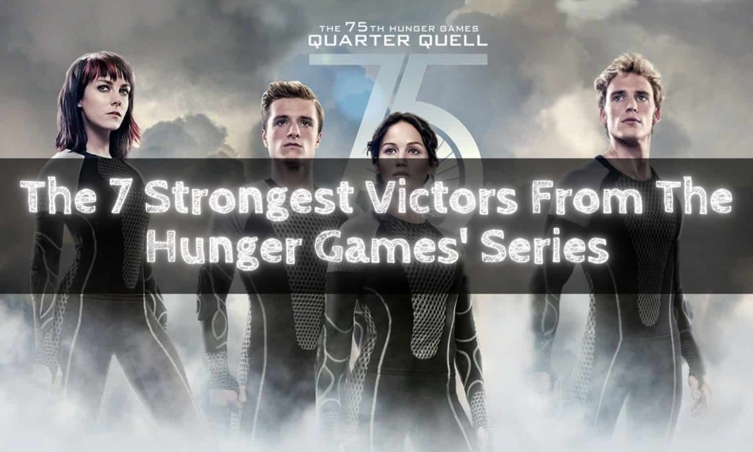 The 7 Strongest Victors From The Hunger Games' Series The 7 Strongest Victors From The Hunger Games' Series